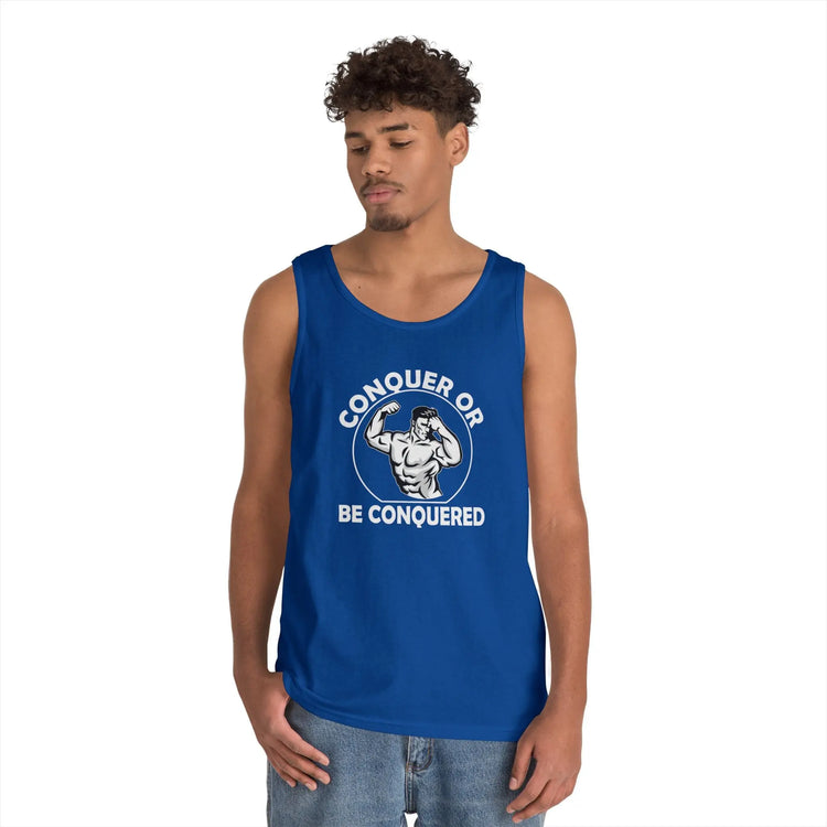 Conquer or Be Conquered Gym Tank Top | Motivational Workout Muscle Shirt - Bold Printed Tees