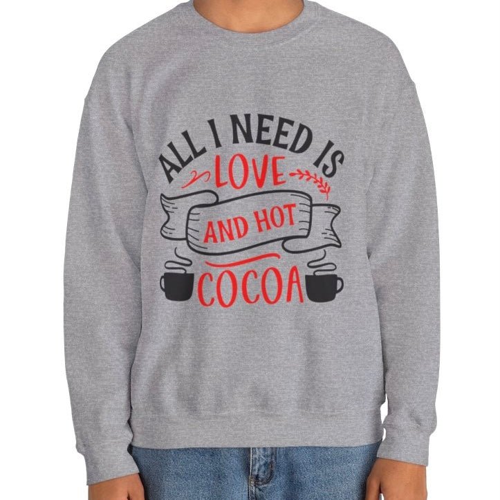 All I Need Is Love and Hot Cocoa Crewneck Sweatshirt - Bold Printed Tees