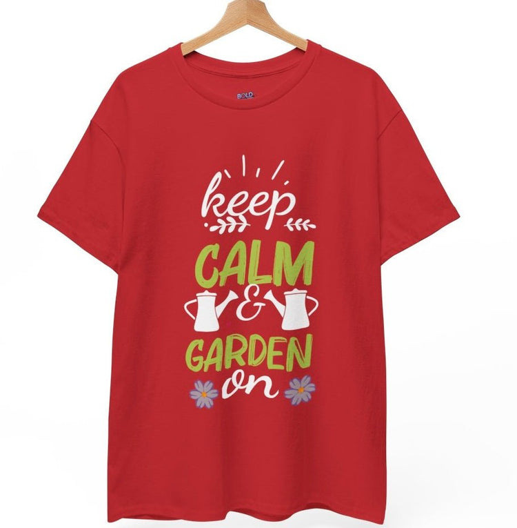 Keep Calm And Garden On T Shirt - Bold Printed Tees