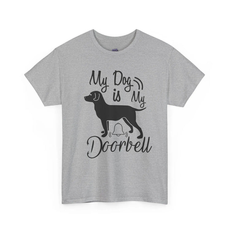 My Dog Is My Doorbell Shirt Funny Dog Lover T Shirt Pet Owner - Bold Printed Tees