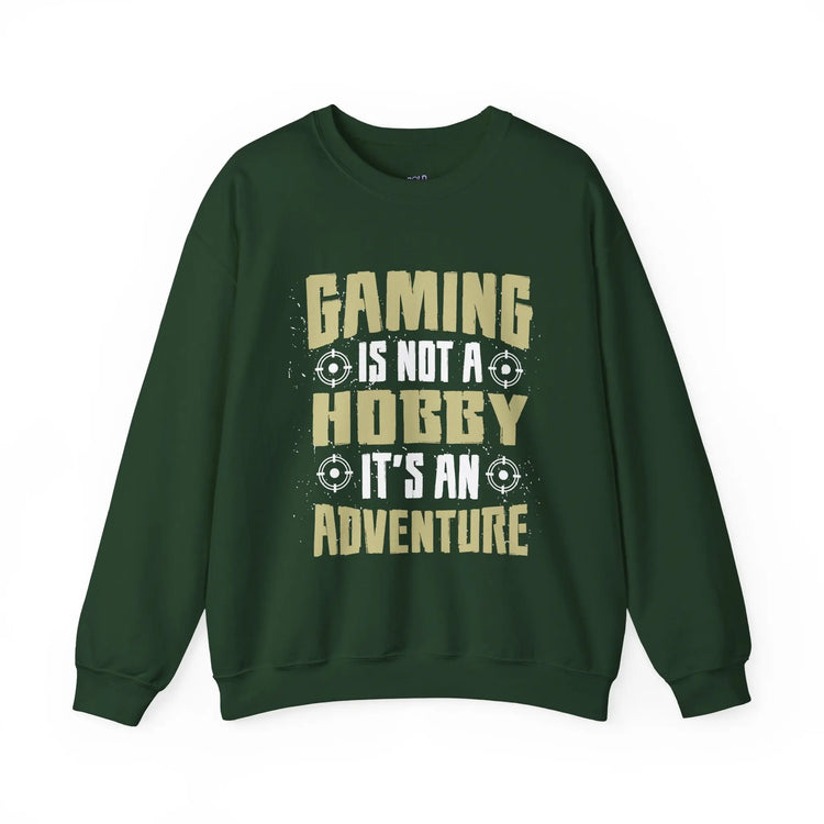 Gaming Adventure Sweatshirt “Gaming Is Not a Hobby It’s an Adventure” Crewneck, Funny Gamer Gift, Cozy Video Game Apparel - Bold Printed Tees