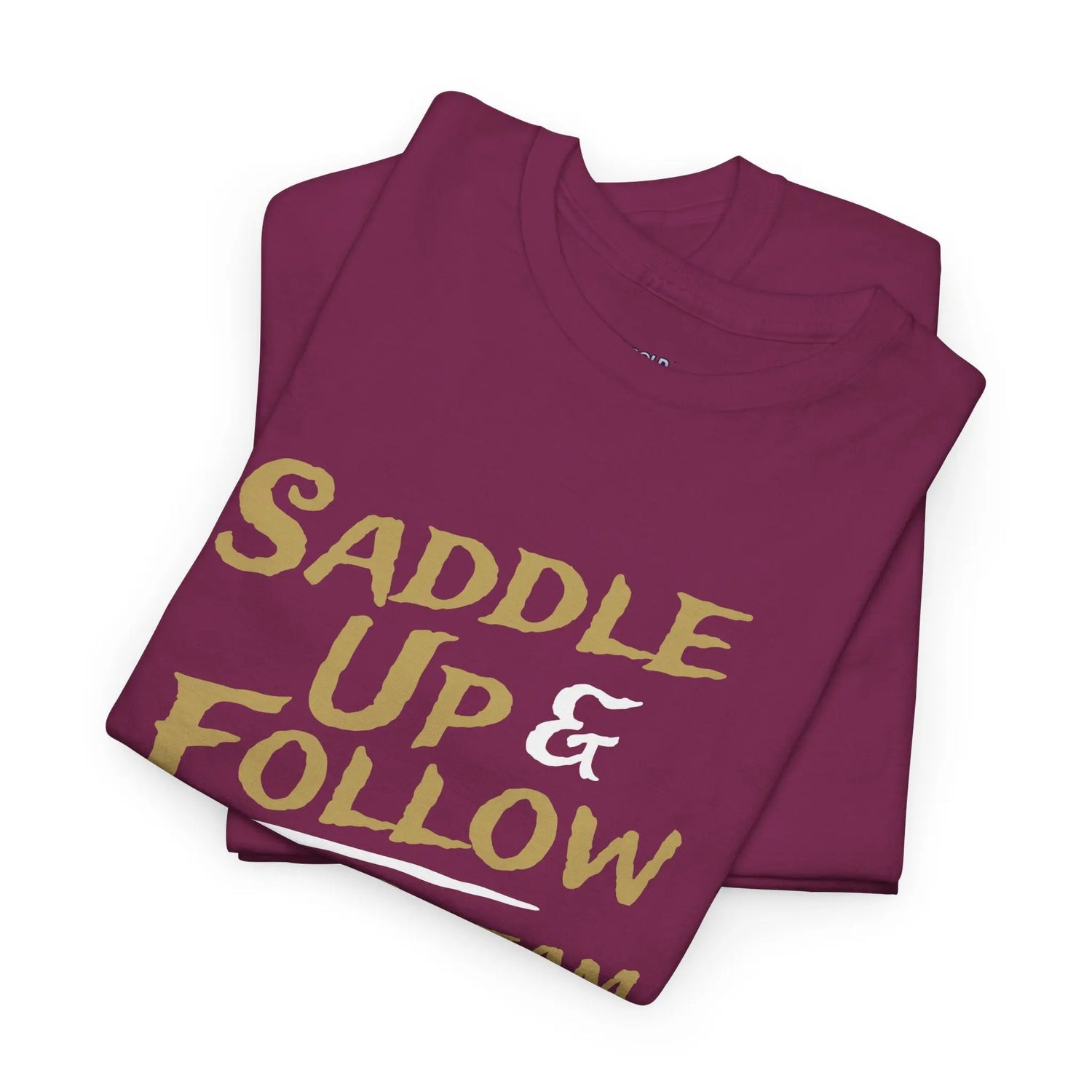 Saddle Up and Follow Your Dream Cowboy Graphic Tee | Inspirational T-Shirt - Bold Printed Tees