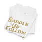 Saddle Up and Follow Your Dream Cowboy Graphic Tee | Inspirational T-Shirt - Bold Printed Tees