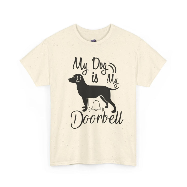 My Dog Is My Doorbell Shirt Funny Dog Lover T Shirt Pet Owner - Bold Printed Tees