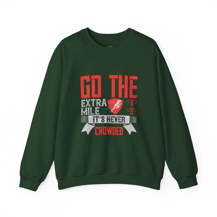 Motivational Crewneck Sweatshirt Go the Extra Mile, It’s Never Crowded - Bold Printed Tees