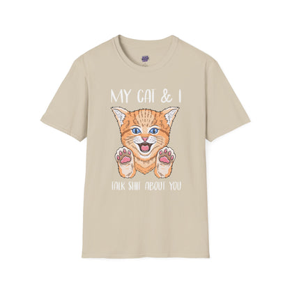 My Cat & I Talk Sh*t About You T-Shirt – Funny Cat Lover Gift, Pet Parent Humor Tee, Cat Mom Shirt