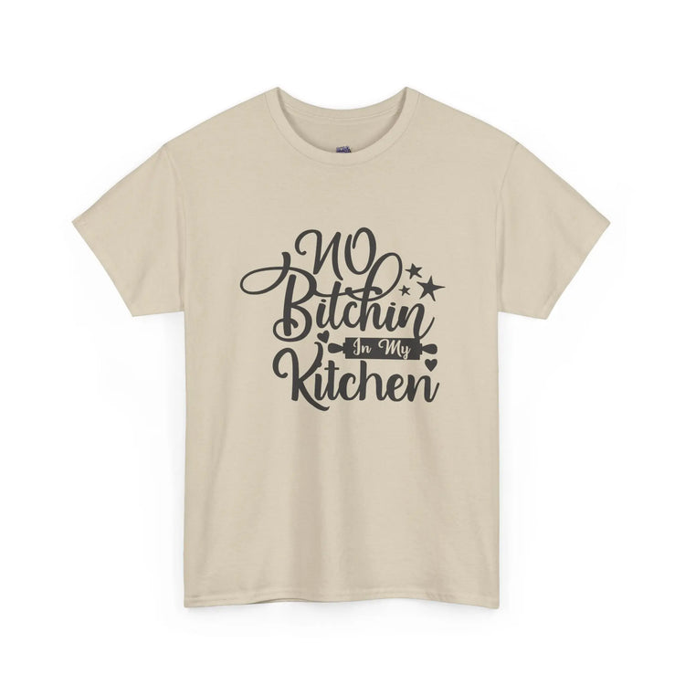 No Bitchin’ in My Kitchen T-Shirt Funny Cooking Quote Unisex Tee - Bold Printed Tees