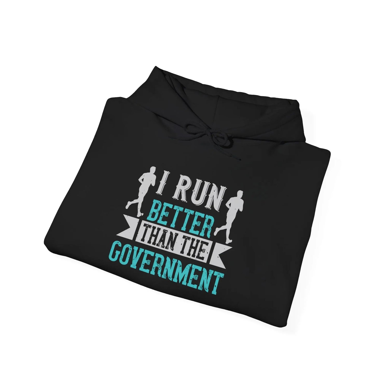 I Run Better Than the Government Hoodie | Funny Running Political Graphic Hoodie - Bold Printed Tees