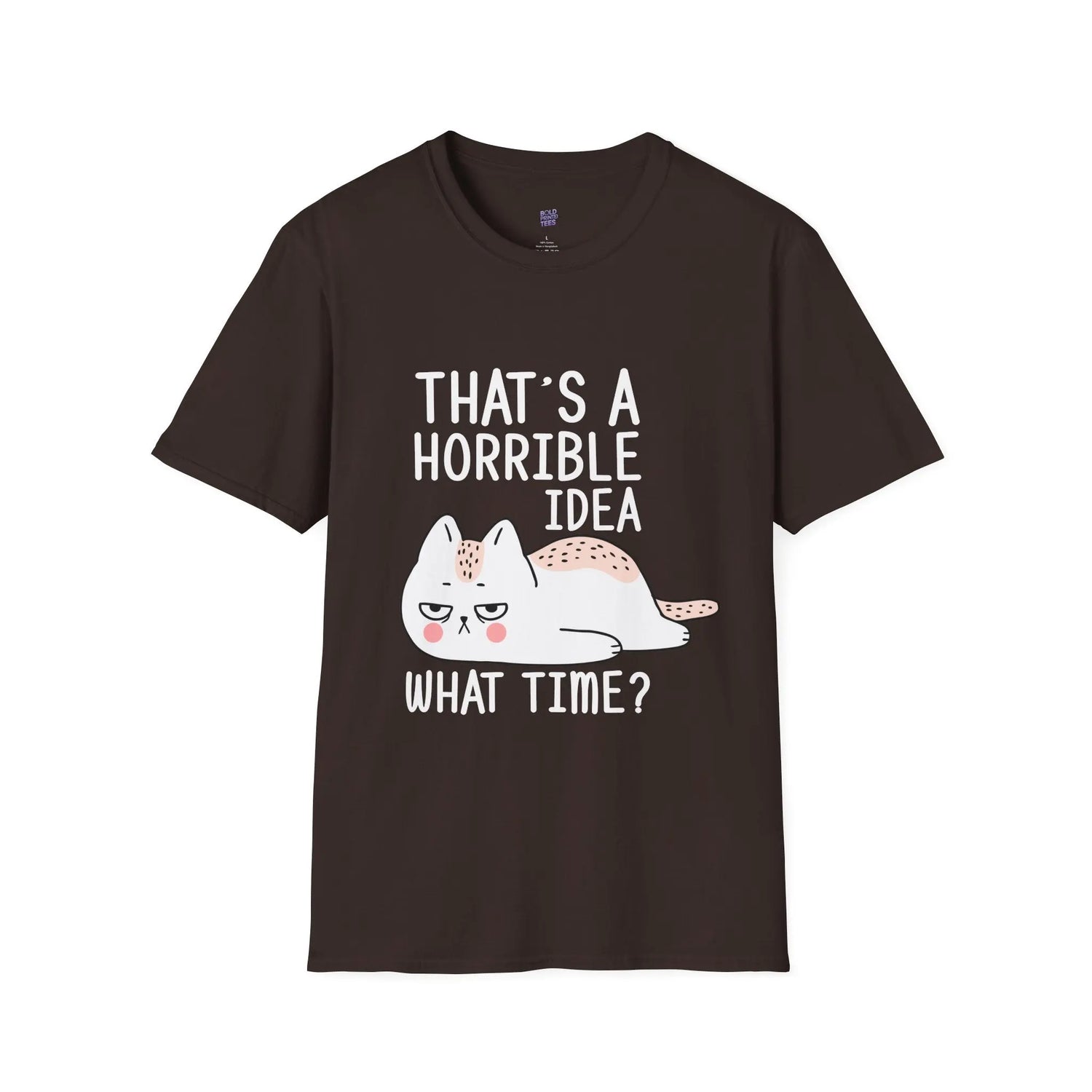 Funny Cat Quote T-Shirt “That’s a Horrible Idea, What Time?” Cat Lovers Tee, Humorous Gift for Pet Owners - Bold Printed Tees