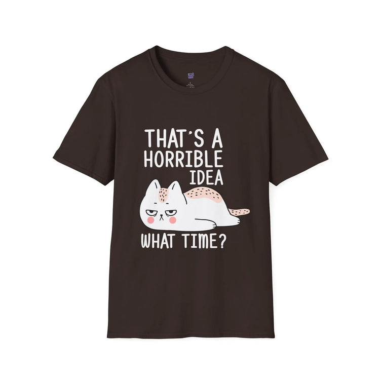 Funny Cat Quote T-Shirt “That’s a Horrible Idea, What Time?” Cat Lovers Tee, Humorous Gift for Pet Owners - Bold Printed Tees