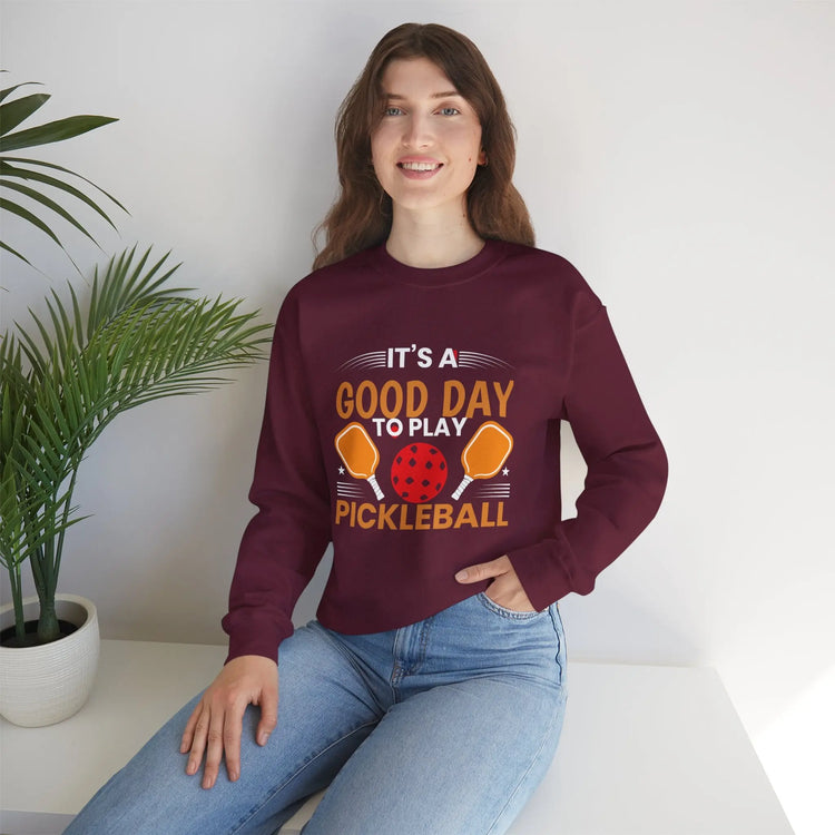 It’s a Good Day to Play Pickleball – Funny Pickleball Sweatshirt for Players - Bold Printed Tees
