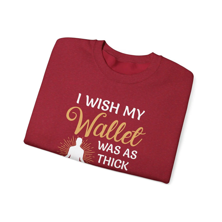 Funny Thick Thighs Wallet Sweatshirt Cozy Unisex Crewneck, Humor Gift for Women & Friends - Bold Printed Tees