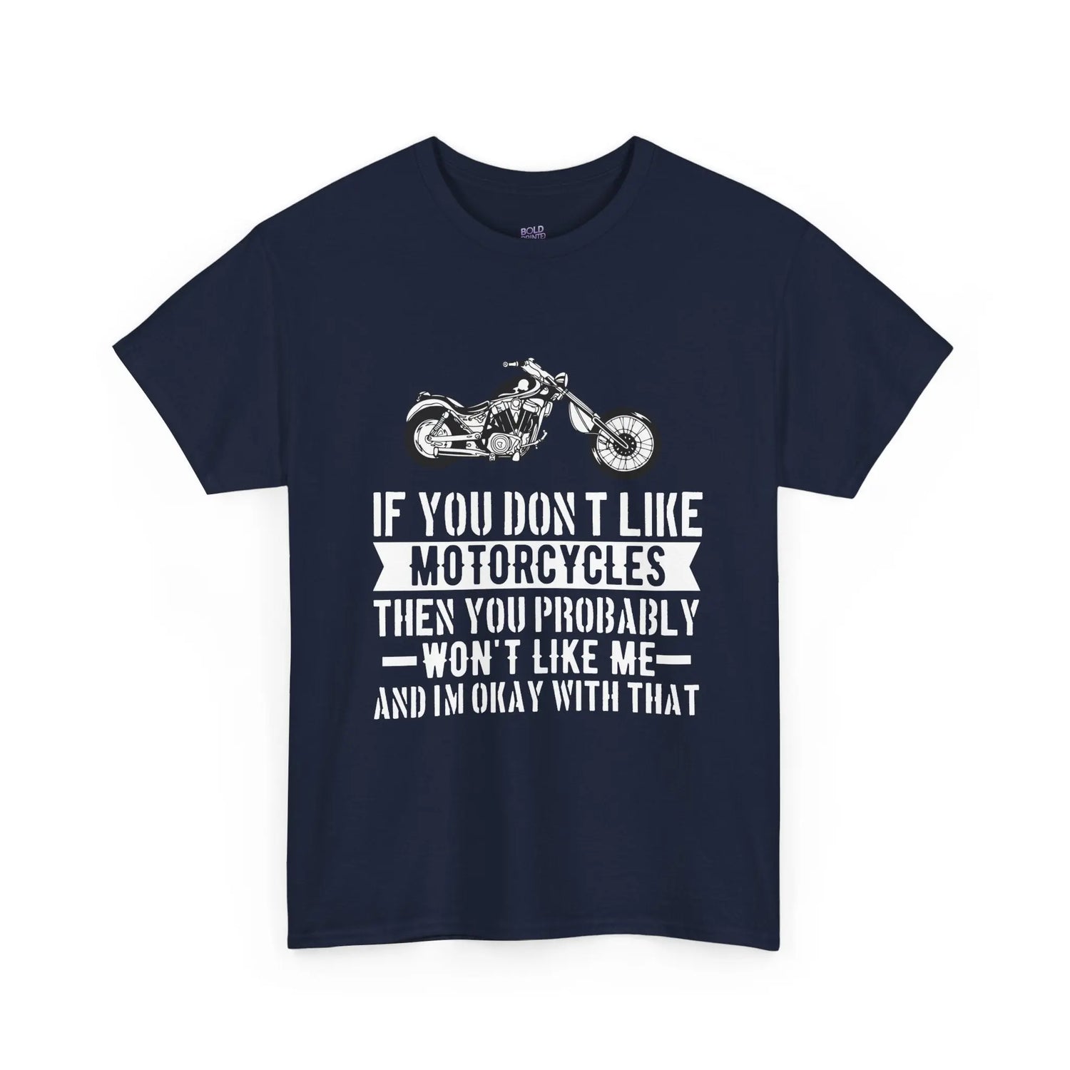 If You Don’t Like Motorcycles T-Shirt - Bold Statement Tee for Riders - Bold Printed Tees