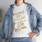 Saddle Up and Follow Your Dream Cowboy Graphic Tee | Inspirational T-Shirt - Bold Printed Tees