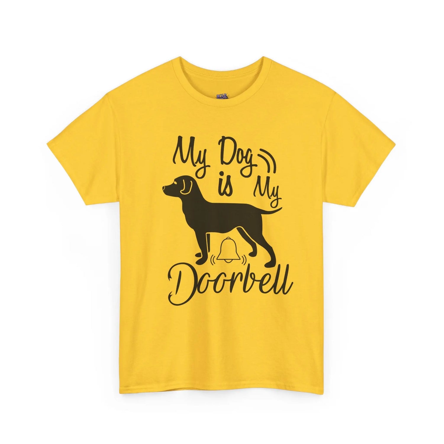 My Dog Is My Doorbell Shirt Funny Dog Lover T Shirt Pet Owner - Bold Printed Tees