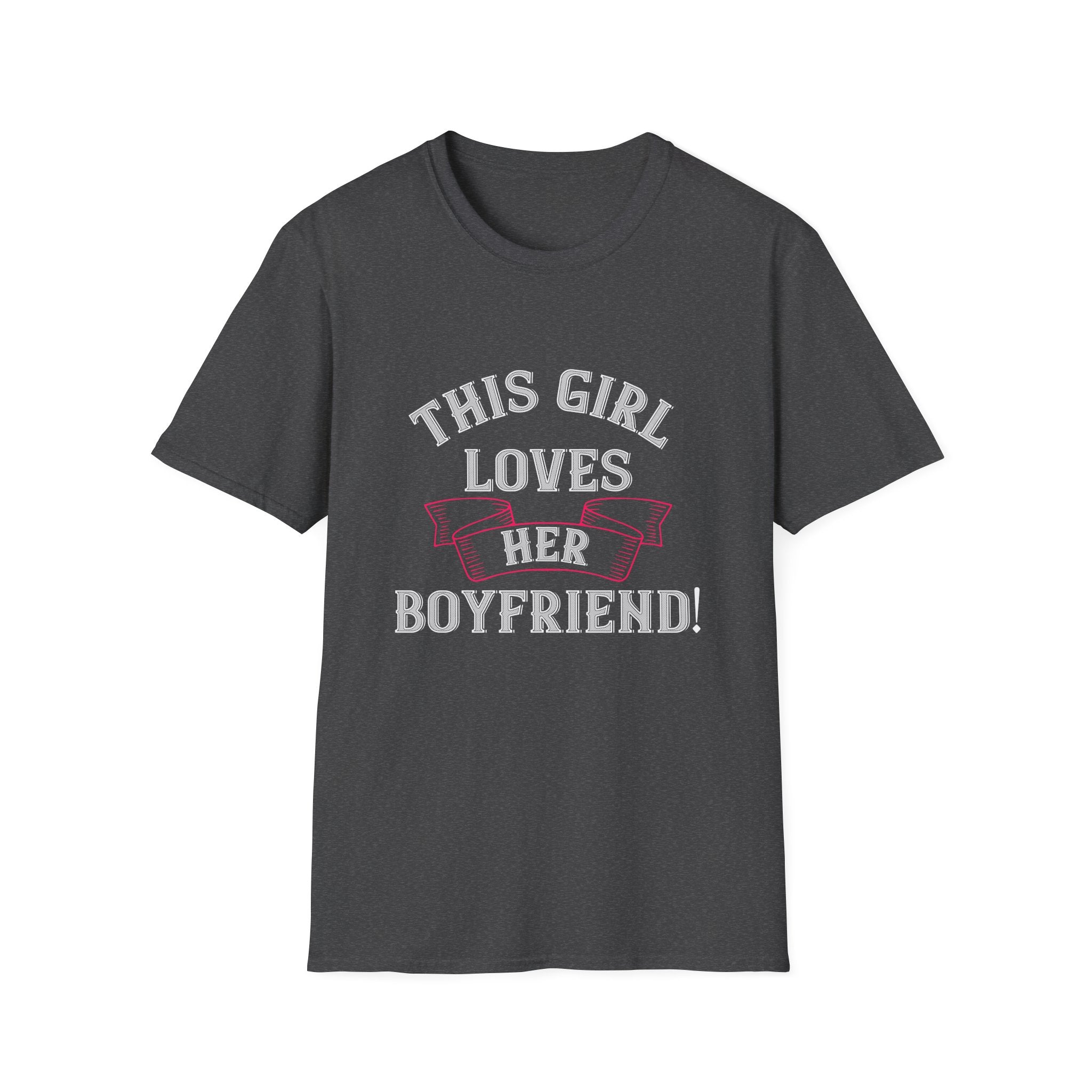 This Girl Loves Her Boyfriend, Cute Adorable Comfy Loving Softstyle T-Shirt