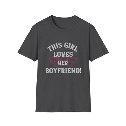 This Girl Loves Her Boyfriend, Cute Adorable Comfy Loving Softstyle T-Shirt