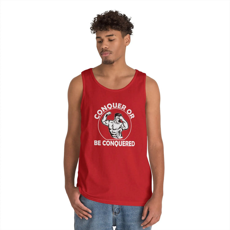 Conquer or Be Conquered Gym Tank Top | Motivational Workout Muscle Shirt - Bold Printed Tees