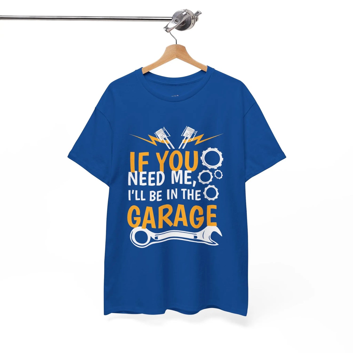 If You Need Me I’ll Be In The Garage Mechanic Shirt - Bold Printed Tees