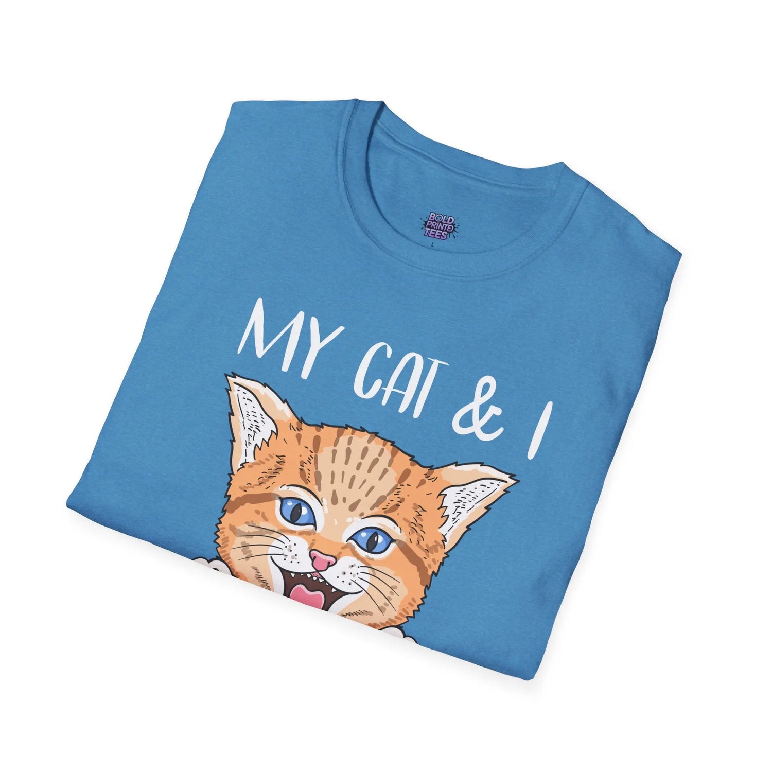My Cat & I Talk Shit About You T-Shirt Funny Cat Lover Gift, Pet Parent Humor Tee - Bold Printed Tees