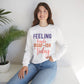 Feeling Kinda IDGAF - ish Today Funny Crewneck Sweatshirt - Bold Printed Tees