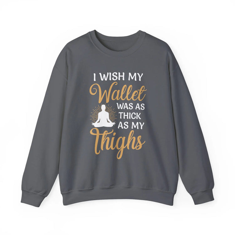 Funny Thick Thighs Wallet Sweatshirt Cozy Unisex Crewneck, Humor Gift for Women & Friends - Bold Printed Tees