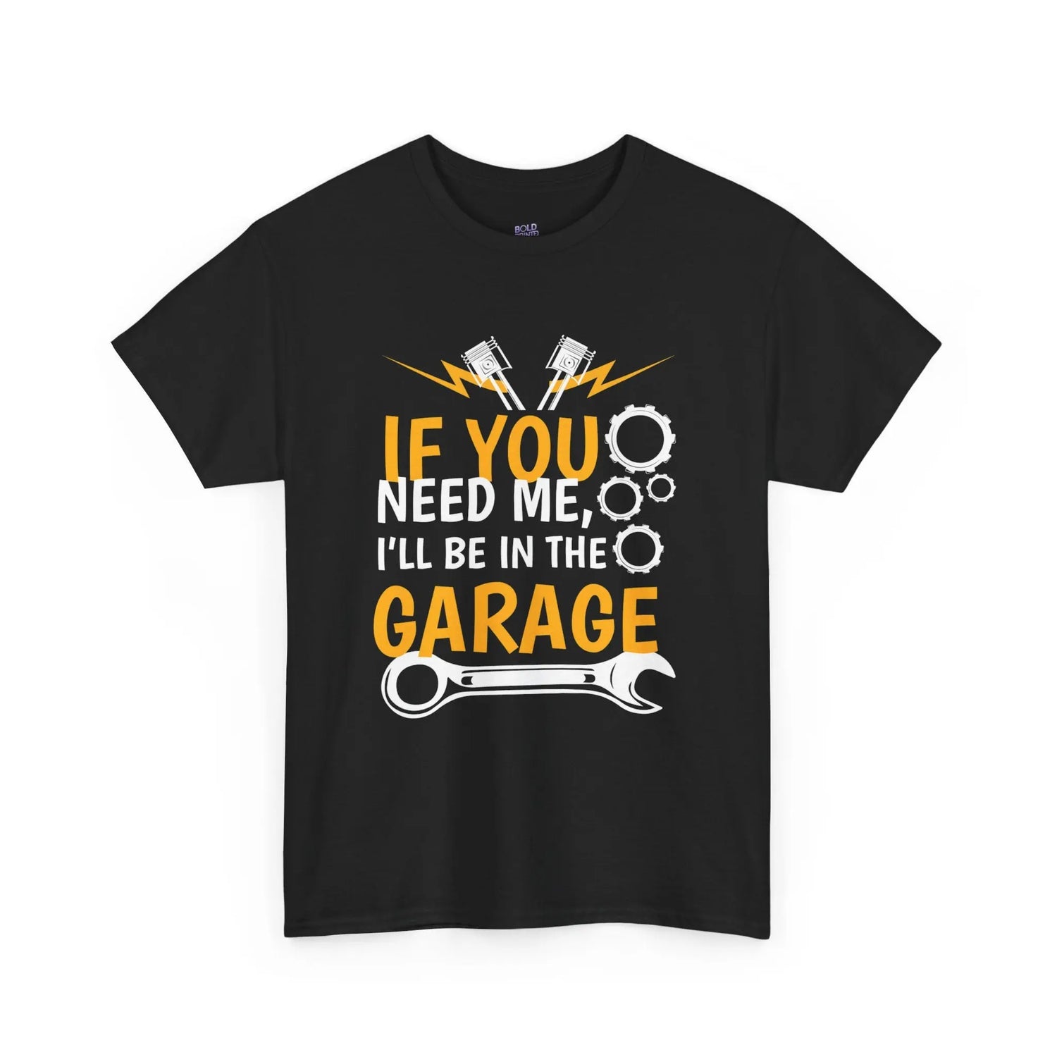 If You Need Me I’ll Be In The Garage Mechanic Shirt - Bold Printed Tees