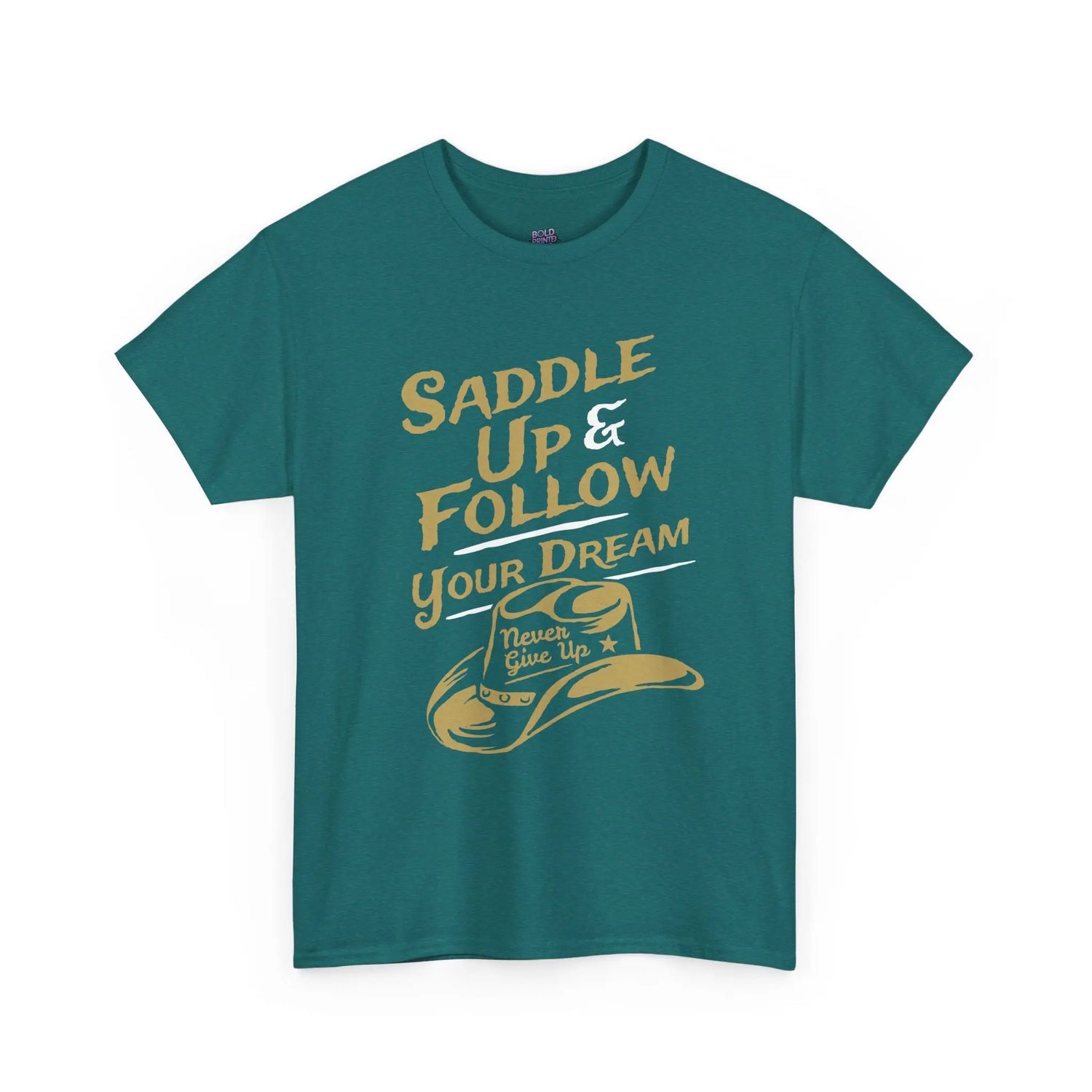 Saddle Up and Follow Your Dream Cowboy Graphic Tee | Inspirational T-Shirt - Bold Printed Tees