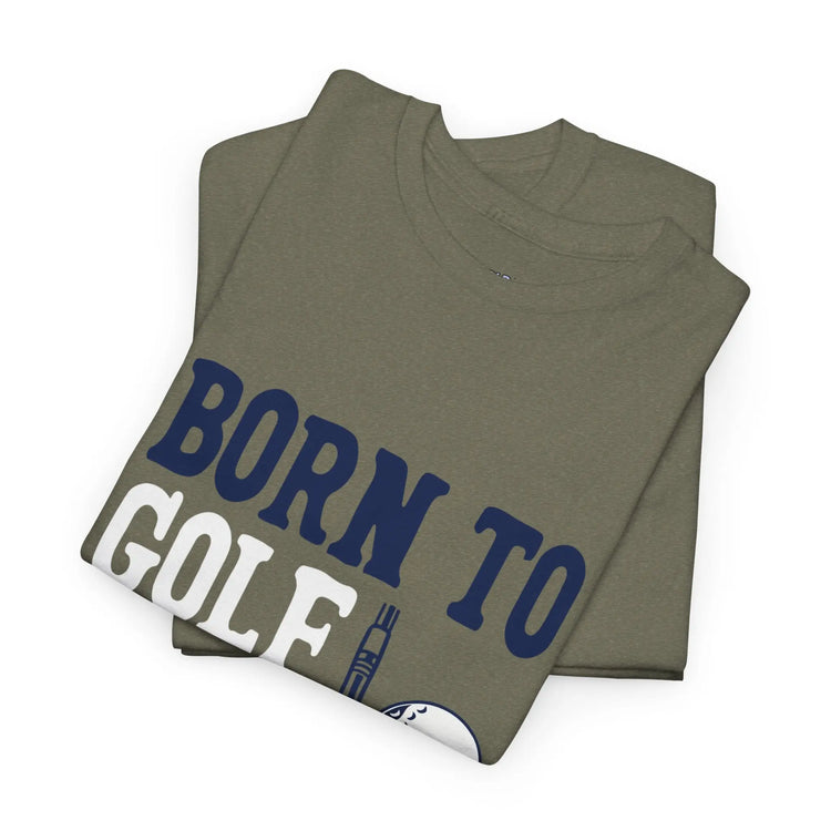 Born to Golf Forced to Work Funny Golf T-Shirt - Bold Printed Tees