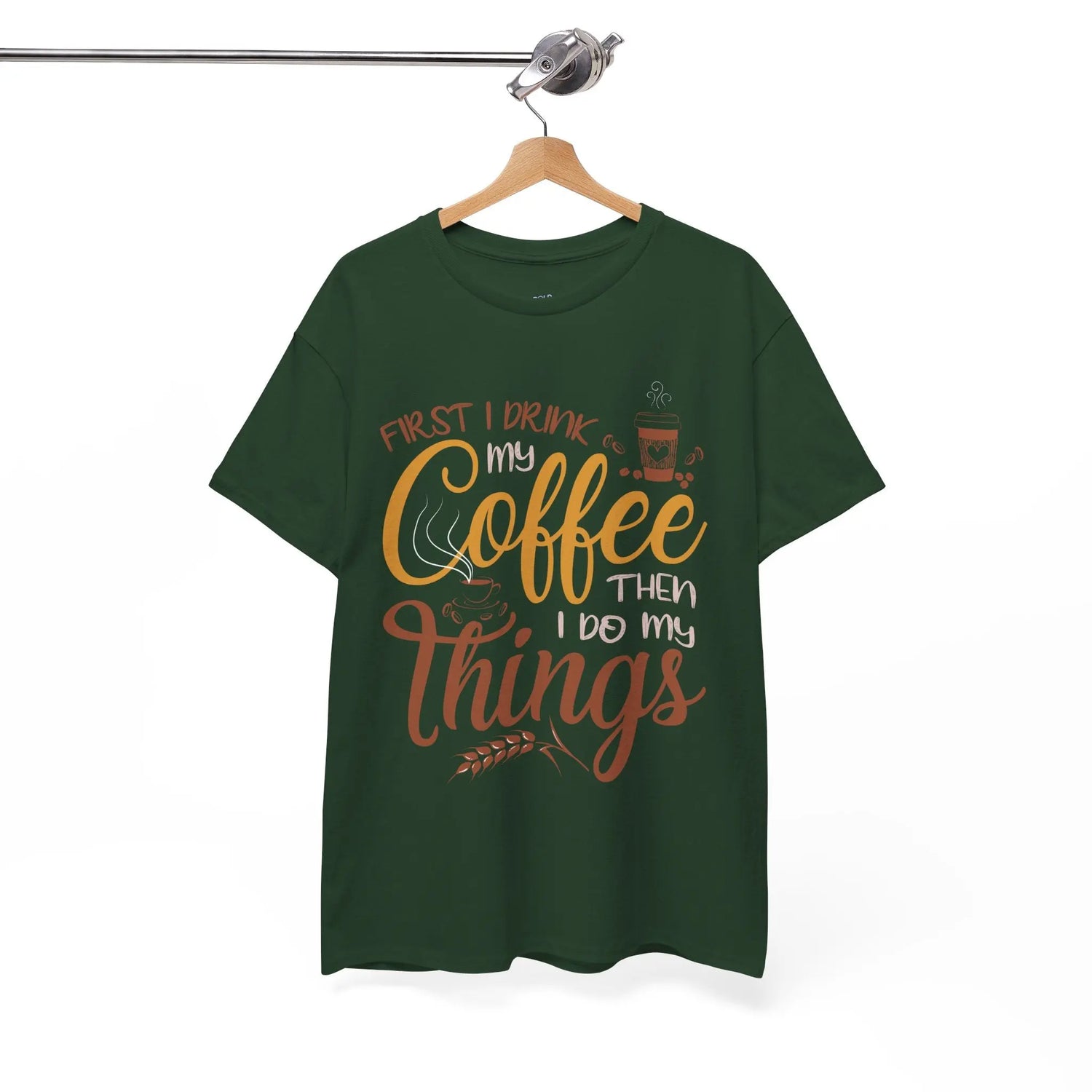 First I Drink Coffee Then I Do My Things Shirt Coffee Lover Unisex Heavy Cotton Tee - Bold Printed Tees