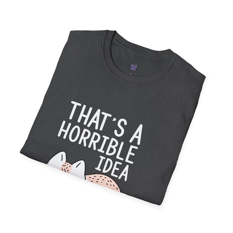 Funny Cat Quote T-Shirt “That’s a Horrible Idea, What Time?” Cat Lovers Tee, Humorous Gift for Pet Owners - Bold Printed Tees