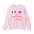 Feeling Kinda IDGAF - ish Today Funny Crewneck Sweatshirt - Bold Printed Tees