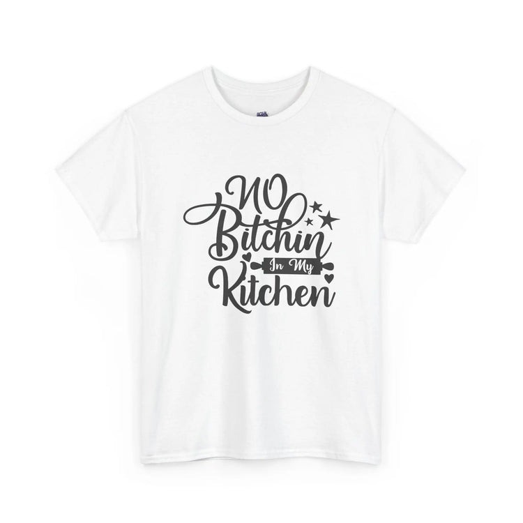 No Bitchin’ in My Kitchen T-Shirt Funny Cooking Quote Unisex Tee - Bold Printed Tees