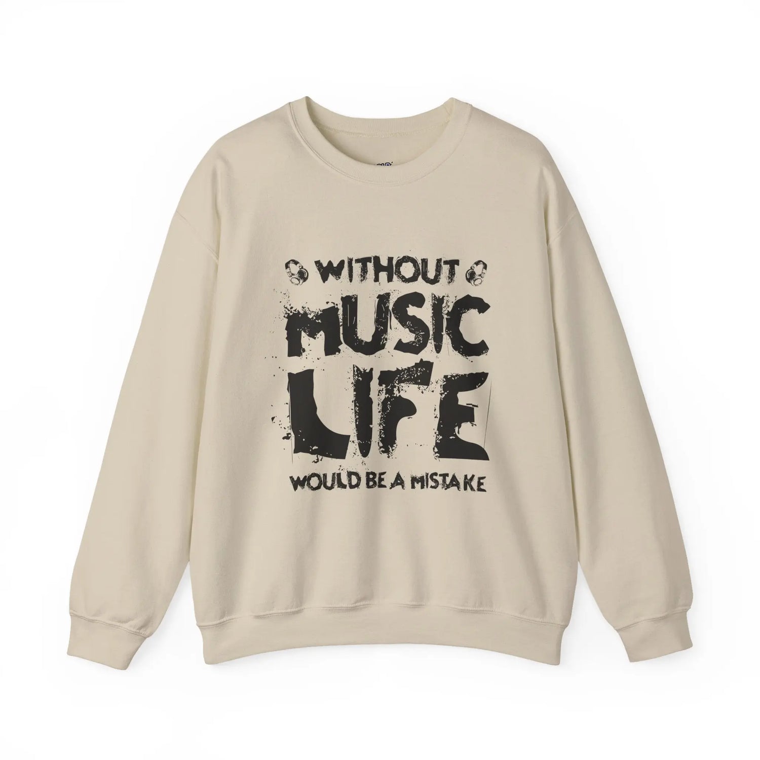 Without Music Life Would Be a Mistake Sweatshirt Music Lover Crewneck Pullover - Bold Printed Tees