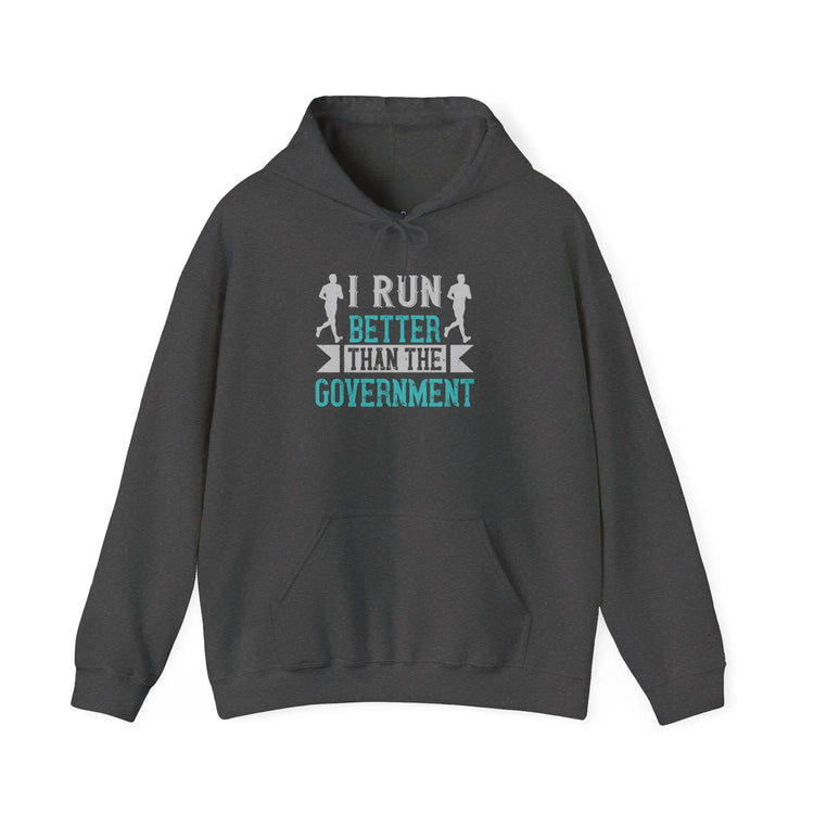 I Run Better Than the Government Hoodie | Funny Running Political Graphic Hoodie - Bold Printed Tees