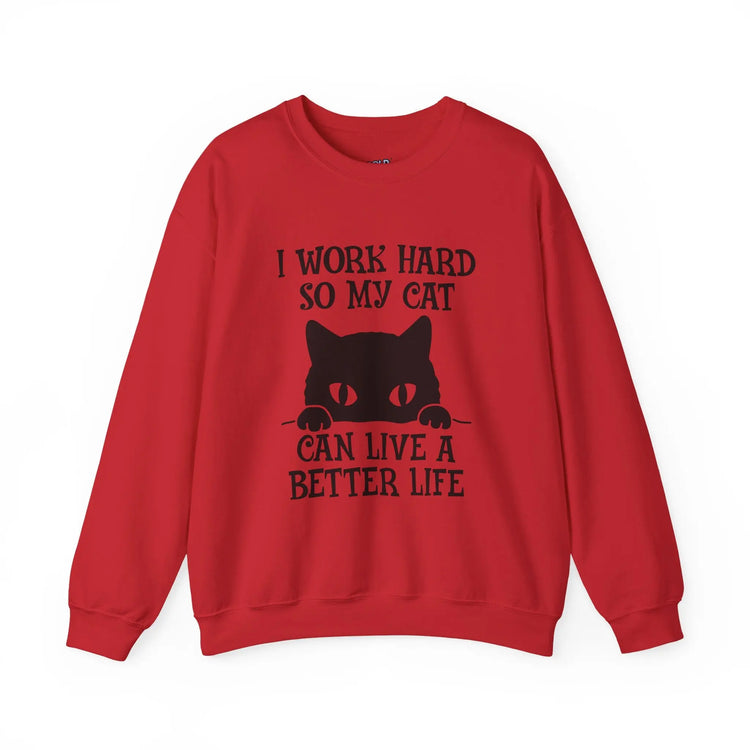 I Work Hard So My Cat Can Live a Better Life Crewneck Sweatshirt Printify