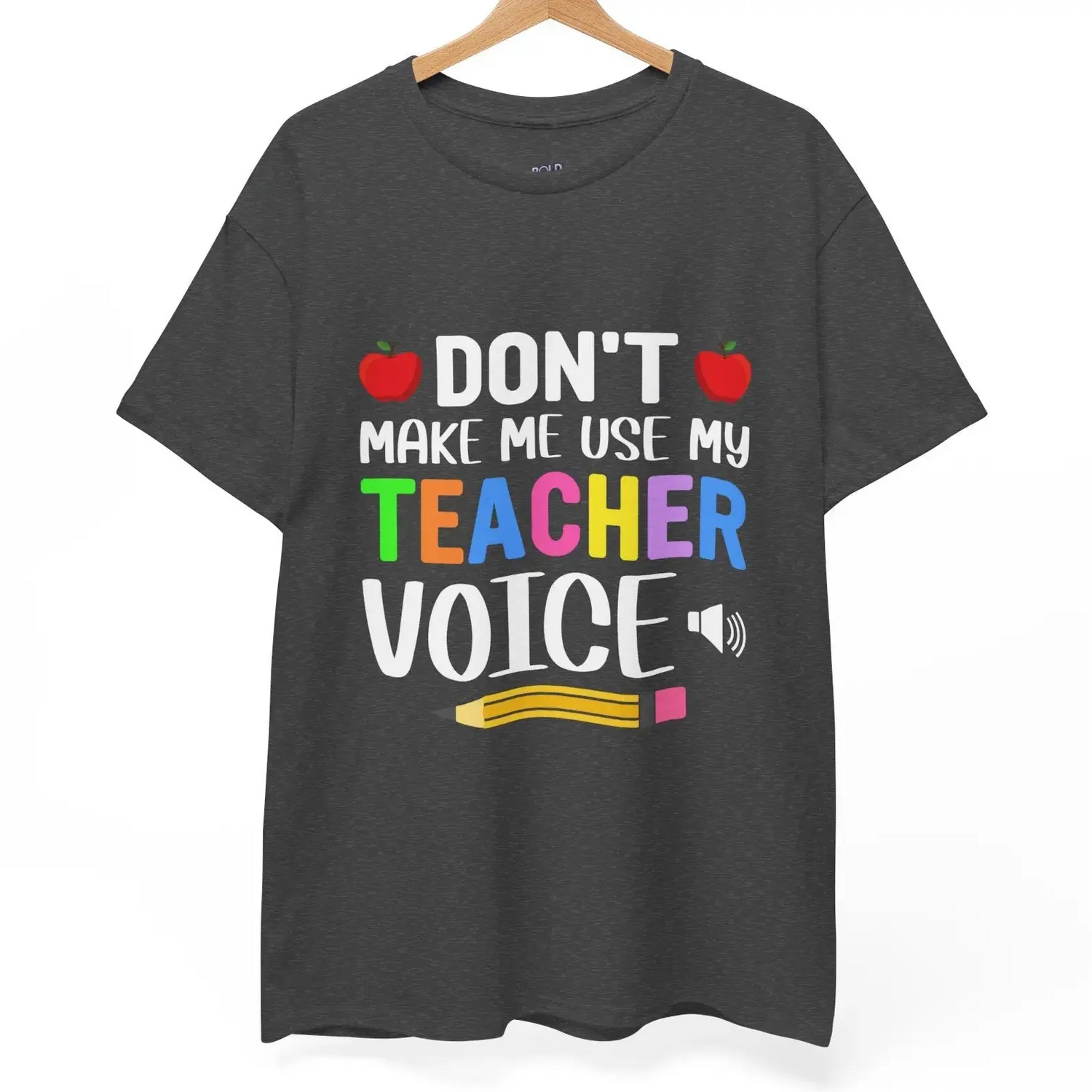 Dont Make Me Use My Teacher Voice Shirt Funny Teacher T Shirt - Bold Printed Tees