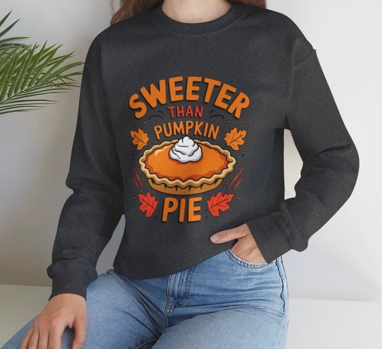 Sweeter Than Pumpkin Pie Crewneck Thanksgiving Holiday Crewneck Sweatshirt - Bold Printed Tees