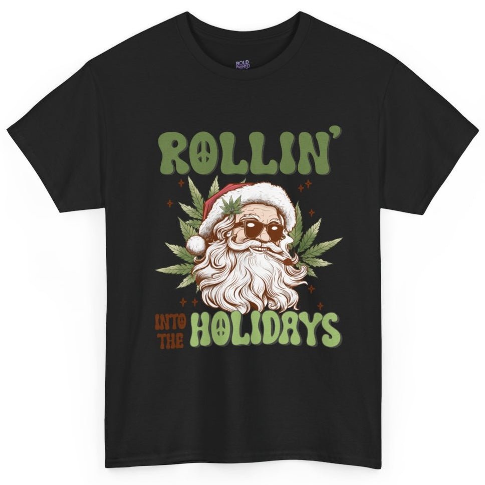 Rollin’ Into The Holidays Santa T-Shirt Christmas Stoner Graphic Tee - Bold Printed Tees