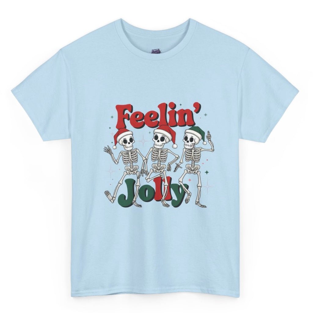 Feelin’ Jolly Skeleton Holiday Christmas Themed T-Shirt - Bold Printed Tees