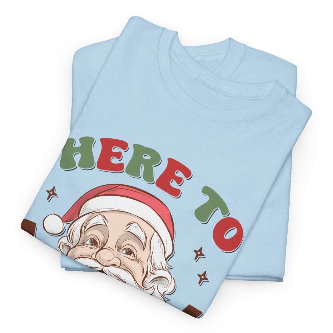 Here To Sleigh Santa Holiday Funny Chill T-Shirt - Bold Printed Tees
