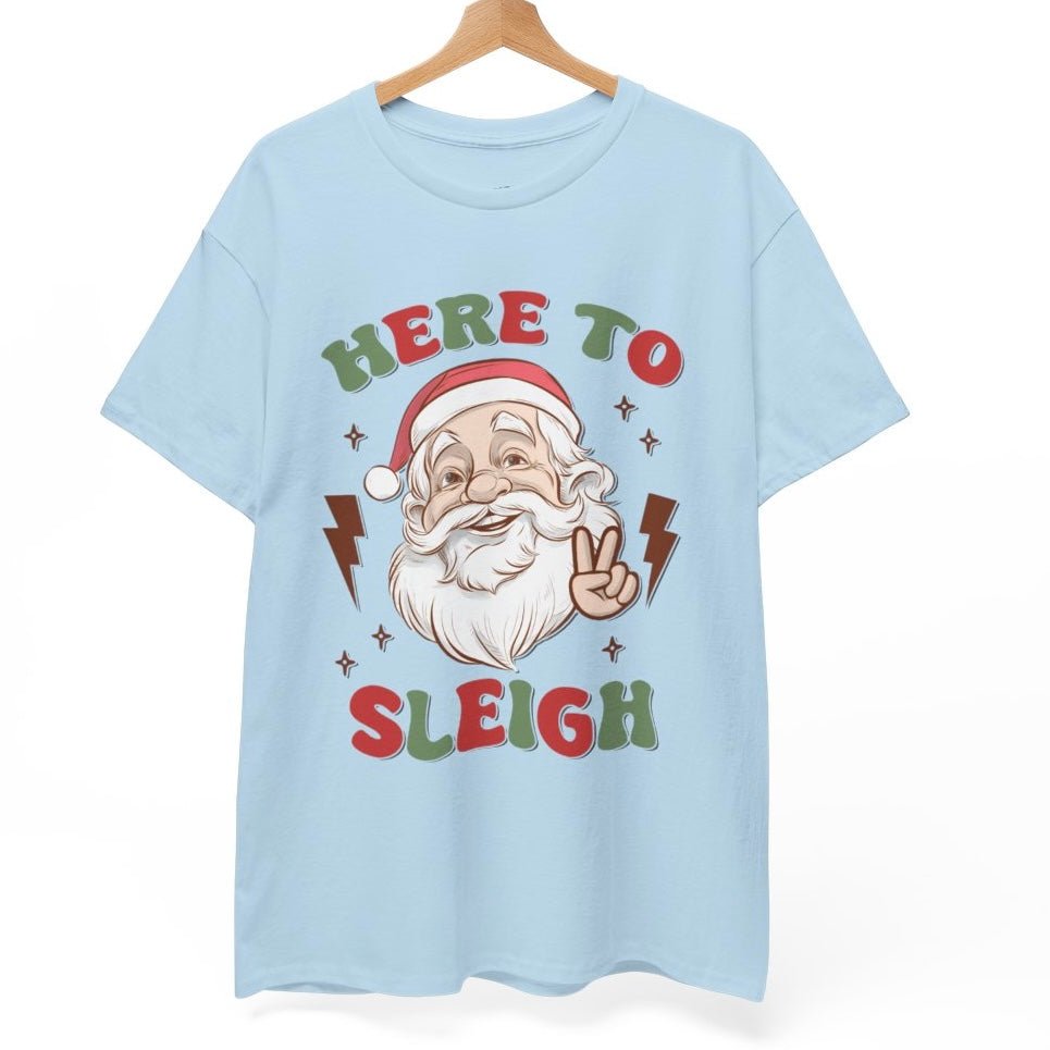 Here To Sleigh Santa Holiday Funny Chill T-Shirt - Bold Printed Tees