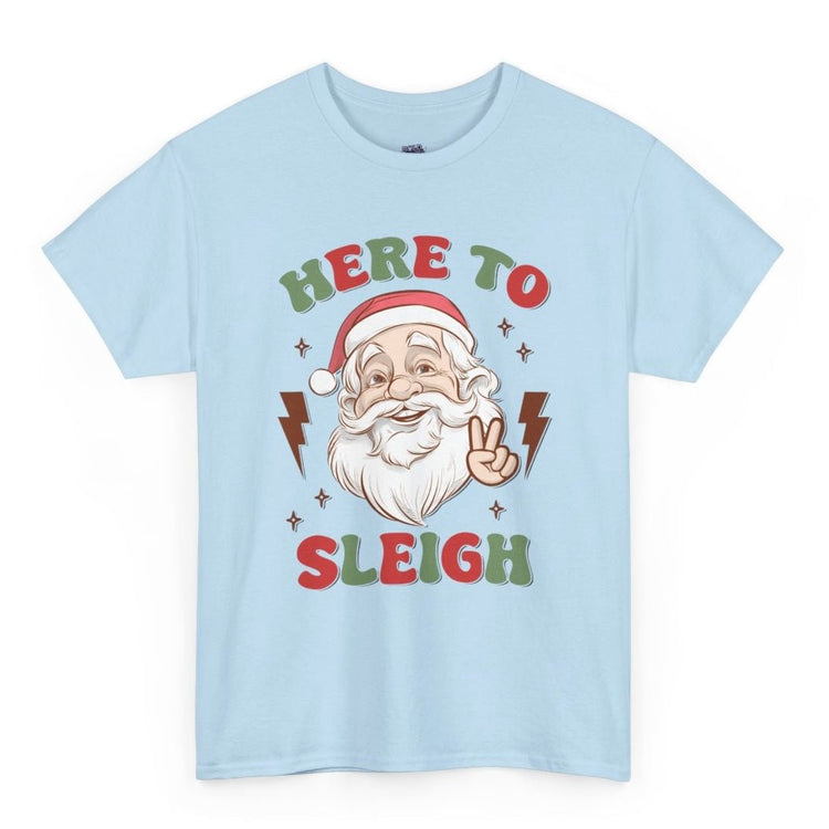 Here To Sleigh Santa Holiday Funny Chill T-Shirt - Bold Printed Tees