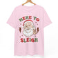 Here To Sleigh Santa Holiday Funny Chill T-Shirt - Bold Printed Tees