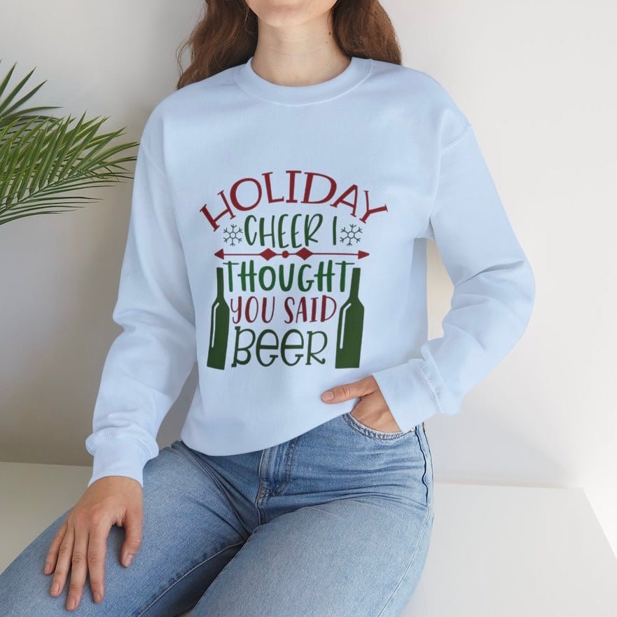 Holiday Cheer I Thought You Said Beer Funny Holiday Crewneck Sweatshirt - Bold Printed Tees