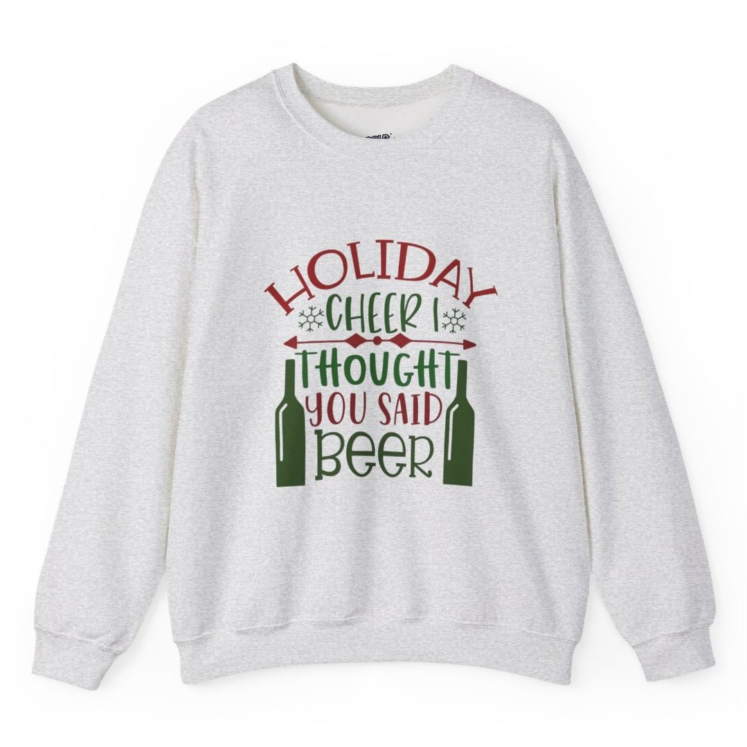 Holiday Cheer I Thought You Said Beer Funny Holiday Crewneck Sweatshirt - Bold Printed Tees