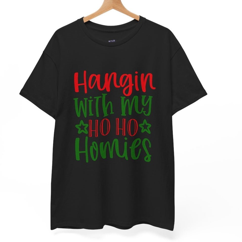 Hangin’ with My Ho Ho Homies Christmas T-Shirt Holiday Graphic Tee - Bold Printed Tees