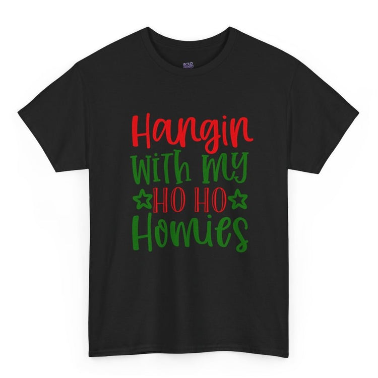 Hangin’ with My Ho Ho Homies Christmas T-Shirt Holiday Graphic Tee - Bold Printed Tees