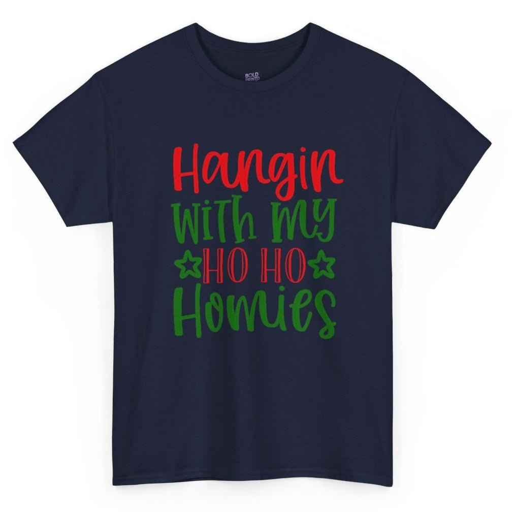 Hangin’ with My Ho Ho Homies Christmas T-Shirt Holiday Graphic Tee - Bold Printed Tees