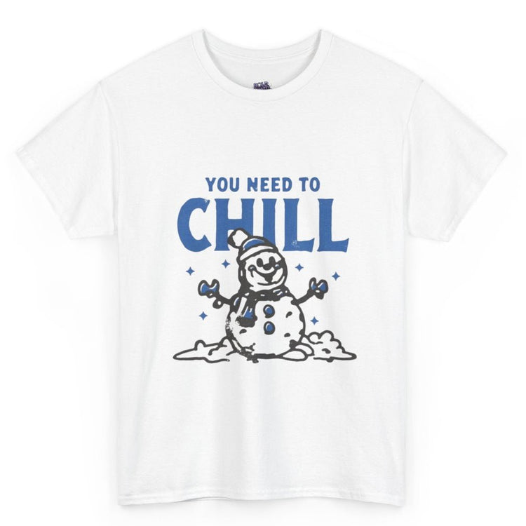 You Need To Chill Snowman Winter Holiday Graphic T-Shirt - Bold Printed Tees